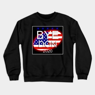 Byedon biden 2020 Funny Bye Don 2020 Crewneck Sweatshirt